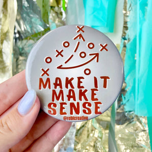 *Make it Make Sense - Grey & Maroon - Game Day Button